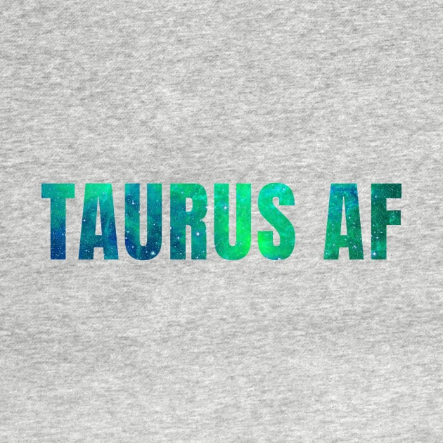 Taurus AF / Funny Taurus Shirt / Star Sign Zodiac Gift / Horoscope Astrology Birthday Gift / Birth Sign Shirt by MeowtakuShop